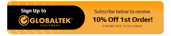 Sign up to GlobalTek Equipment and get 10% off your first order